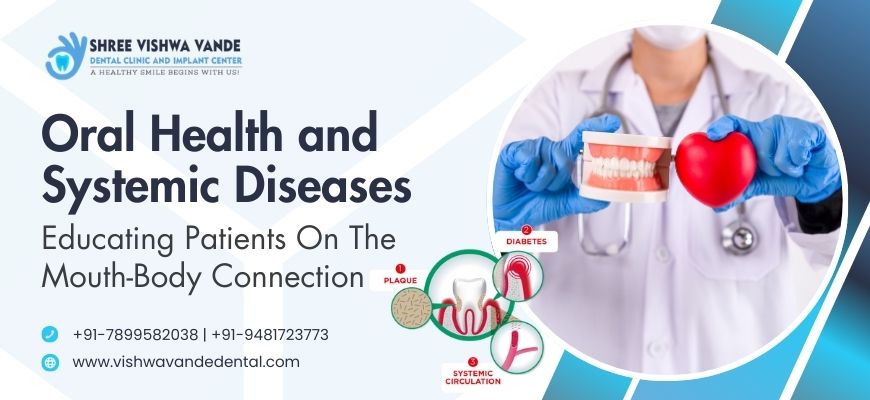 Oral Health and Systemic Diseases: Educating Patients on the Mouth-Body Connection